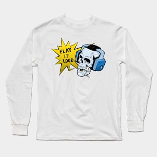 Play it Loud!!! Long Sleeve T-Shirt